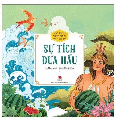 CỔ TÍCH VIỆT NAM CHO BÉ MẪU GIÁO - SỰ TÍCH DƯA HẤU
